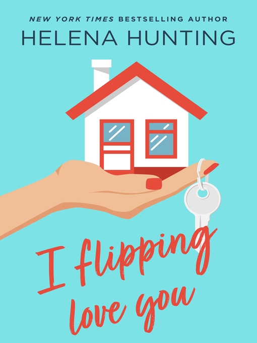 Title details for I Flipping Love You by Helena Hunting - Wait list